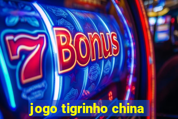 jogo tigrinho china